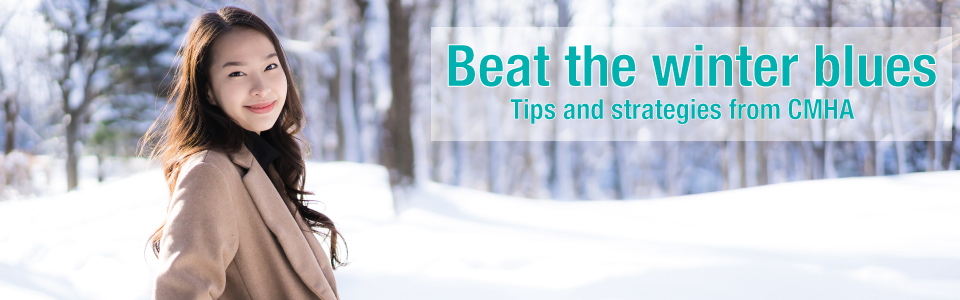 CMHA offers tips to Beat the Winter Blues